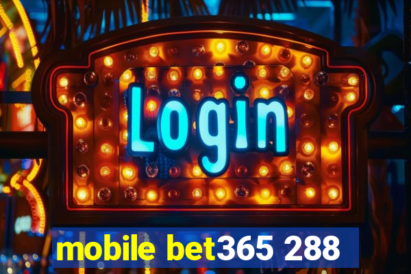 mobile bet365 288